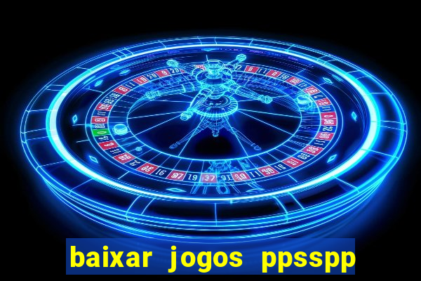 baixar jogos ppsspp para android